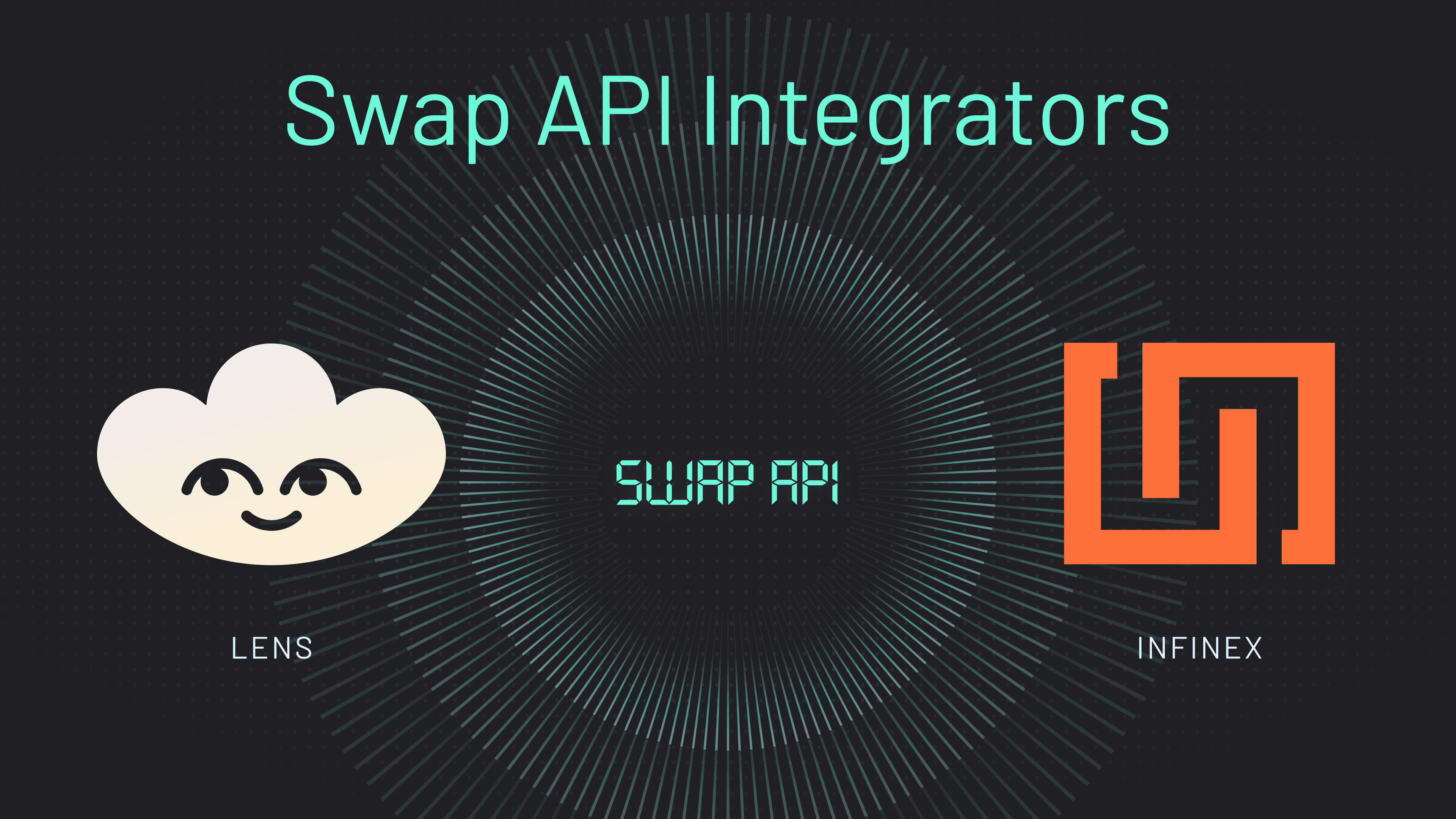 Swap API Integrators Lens and Infinex integrated the Across Swap API to power crosschain functionality on their platforms.